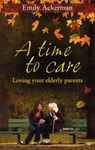 A Time to Care - Emily (Author) Ackerman - 9781844744879