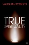 True Spirituality - Vaughan (Author) Roberts - 9781844745180