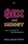 Sex and Money - Paul David Tripp - 9781844748426