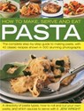 How to Make, Serve and Eat Pasta - Jeni Wright - 9781844766611