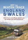 Off the Beaten Track: England and Wales - Martin Dorey - 9781844866113