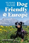 Dog-Friendly Europe - Lottie Gross - 9781844867042