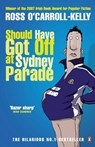 Should Have Got Off at Sydney Parade - Ross O'Carroll-Kelly - 9781844880904