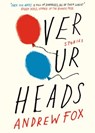 Over Our Heads - Andrew Fox - 9781844883356