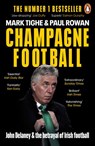Champagne Football - Mark Tighe ; Paul Rowan - 9781844884940