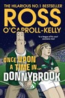 Once Upon a Time in . . . Donnybrook - Ross O'Carroll-Kelly - 9781844885541