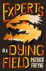 Experts in a Dying Field - Patrick Freyne - 9781844886999