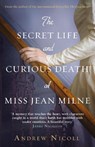 The Secret Life And Curious Death Of Miss Jean Milne - Andrew Nicoll - 9781845029821