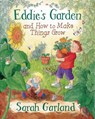 Eddie's Garden And How To Make Things Grow - Sarah Garland - 9781845070892