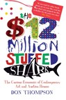 The $12 Million Stuffed Shark - Don Thompson - 9781845134075