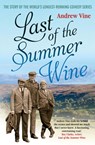 Last of the Summer Wine - Andrew Vine - 9781845137113