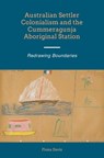 Australian Settler Colonialism and the Cummeragunja Aboriginal Station - Fiona Davis - 9781845196905
