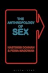 The Anthropology of Sex - Hastings Donnan ; Fiona Magowan - 9781845201135