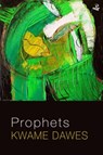 Prophets - Kwame Dawes - 9781845234041
