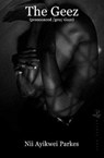 The Geez - Nii Ayikwei Parkes - 9781845234775