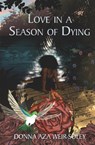Love in a Season of Dying - Donna Aza Weir-Soley - 9781845236212