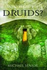 Who Were the Druids? - Michael Senior - 9781845242411