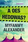 A Oes Heddwas? - Myfanwy Alexander - 9781845275532