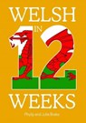 Welsh in 12 Weeks - Phylip Brake ; Julie Brake - 9781845277246