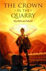 The Crown in the Quarry - Myrddin ap Dafydd - 9781845277253