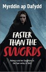 Faster Than the Swords - Rebecca and her Daughters in the Tywi Valley in 1843 - Myrddin ap Dafydd - 9781845278847