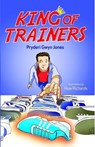 King of Trainers - JONES,  Pryderi Gwyn - 9781845278922