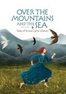 Over the Mountains and the Sea - Jane Burnard - 9781845279356