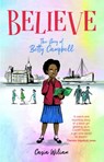 Believe - The story of Betty Campbell - Casia Wiliam - 9781845279615