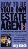 How To Be Your Own Estate Agent 2nd Edition - Tony Booth - 9781845280444