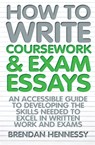 How to Write Coursework & Exam Essays, 6th Edition - Brendan Hennessy - 9781845284404