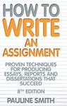 How To Write An Assignment, 8th Edition - Pauline Smith - 9781845284411