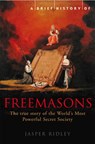 A Brief History of the Freemasons - Jasper Ridley - 9781845296780
