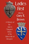 Ladies First - BROWN,  Gary Robert - 9781845300616