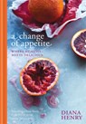 A Change of Appetite - Diana Henry - 9781845337841