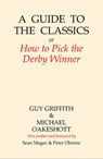 A Guide to the Classics - Guy Griffith ; Michael Oakeshott - 9781845409371