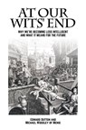 At Our Wits' End - Edward Dutton ; Michael A. Woodley of Menie - 9781845409852