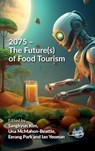 2075 – The Future(s) of Food Tourism - Sangkyun Kim ; Una McMahon-Beattie ; Eerang Park - 9781845419202