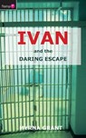 Ivan And the Daring Escape - Myrna Grant - 9781845501327
