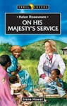 Helen Roseveare: On His Majesty's Service - Irene Howat - 9781845502591