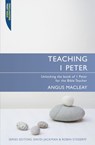 Teaching 1 Peter - Angus MacLeay - 9781845503475