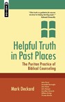 Helpful Truth in Past Places - Mark A. Deckard - 9781845505455