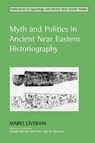 Myth and Politics in Ancient Near Eastern Historiography - LIVERANI,  Mario - 9781845532802