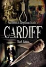 Foul Deeds and Suspicious Deaths in Cardiff - ISAACS,  Mark - 9781845630843