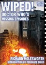 Wiped! Doctor Who's Missing Episodes - Richard Molesworth - 9781845830809