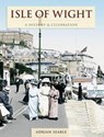 Isle Of Wight - A History And Celebration - Adrian Searle - 9781845893095