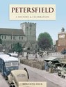 Petersfield - A History And Celebration - Kenneth Hick - 9781845895983