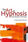 The Art of Hypnosis - C Roy Hunter - 9781845904395