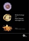 Biotechnology and Plant Disease Management - Z K Punja; S De Boer; H I Sanfacon - 9781845932886