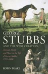 George Stubbs And The Wide Creation - Robin Blake - 9781845952396