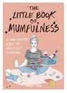 The Little Book of Mumfulness - Sarah Ford - 9781846015571